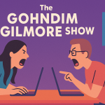 Announcing the Launch of The Gohndim and Gilmore Podcast